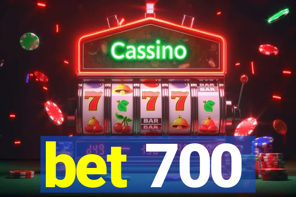 bet 700